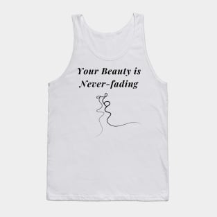 Your Beauty Is Never-Fading Valentines day Love Gift Tank Top